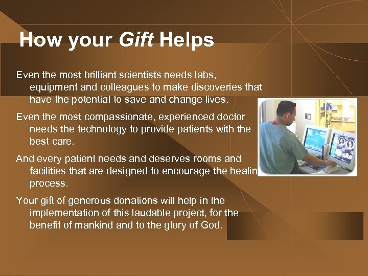 How your Gift Helps Even the most brilliant scientists needs labs, equipment and colleagues