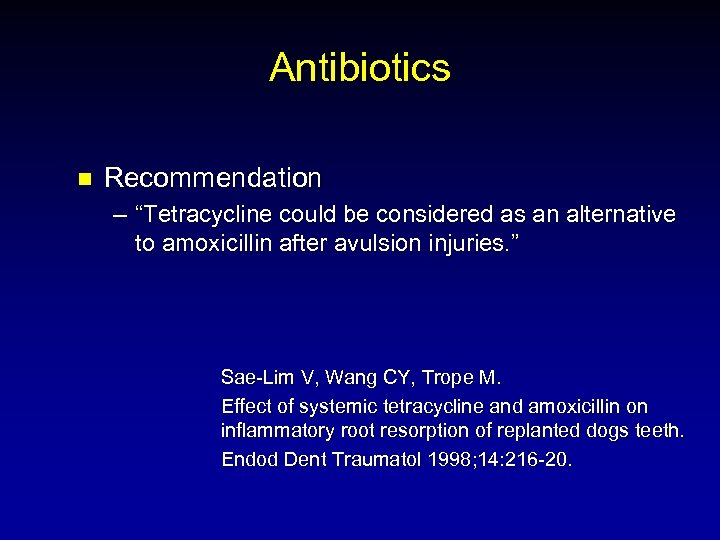 Antibiotics n Recommendation – “Tetracycline could be considered as an alternative to amoxicillin after