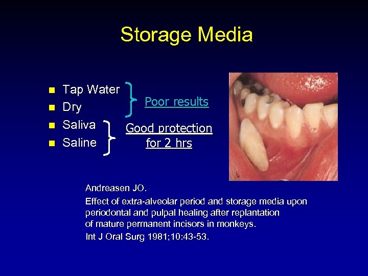 Storage Media n n Tap Water Poor results Dry Saliva Good protection Saline for