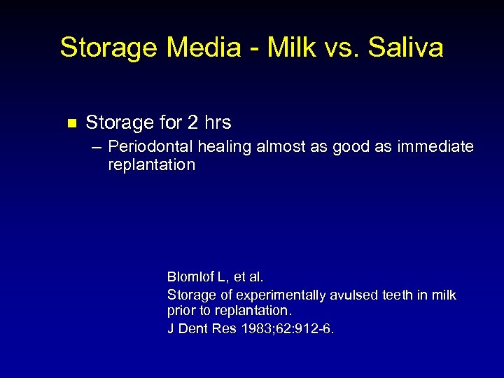 Storage Media - Milk vs. Saliva n Storage for 2 hrs – Periodontal healing