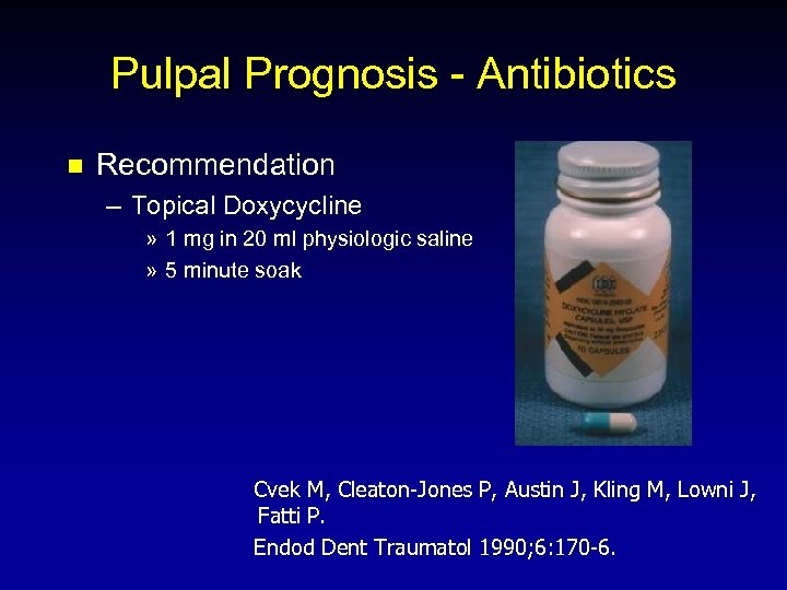 Pulpal Prognosis - Antibiotics n Recommendation – Topical Doxycycline » 1 mg in 20