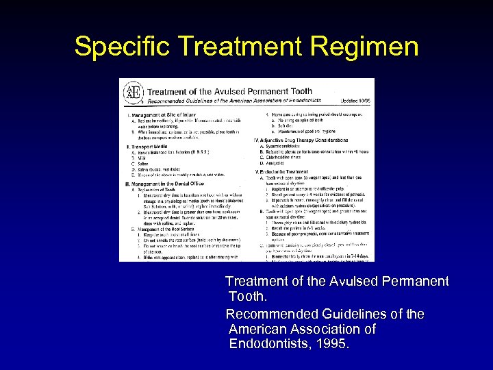 Specific Treatment Regimen Treatment of the Avulsed Permanent Tooth. Recommended Guidelines of the American