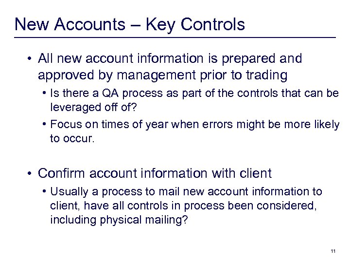New Accounts – Key Controls • All new account information is prepared and approved