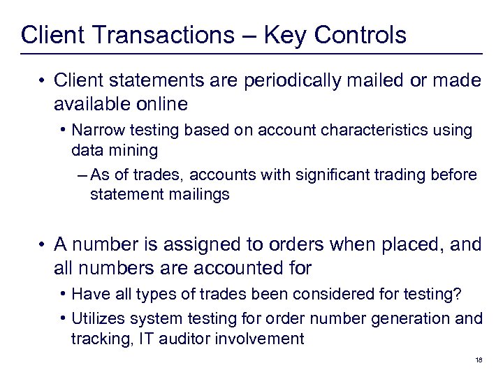 Client Transactions – Key Controls • Client statements are periodically mailed or made available