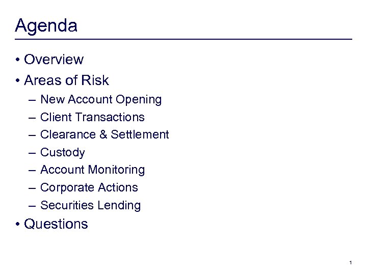 Agenda • Overview • Areas of Risk – – – – New Account Opening