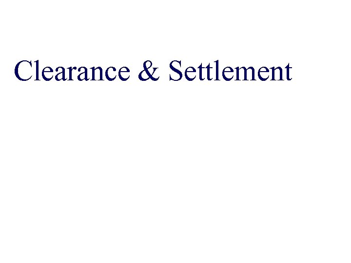 Clearance & Settlement 