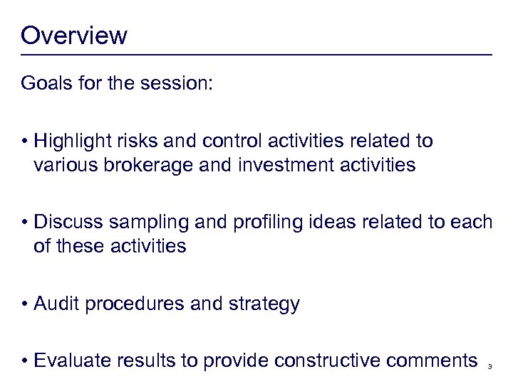 Overview Goals for the session: • Highlight risks and control activities related to various