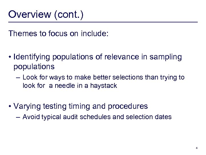 Overview (cont. ) Themes to focus on include: • Identifying populations of relevance in