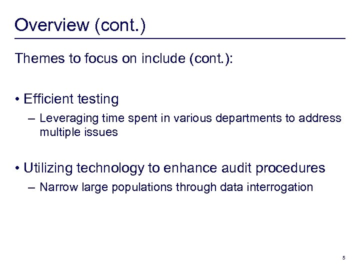 Overview (cont. ) Themes to focus on include (cont. ): • Efficient testing –