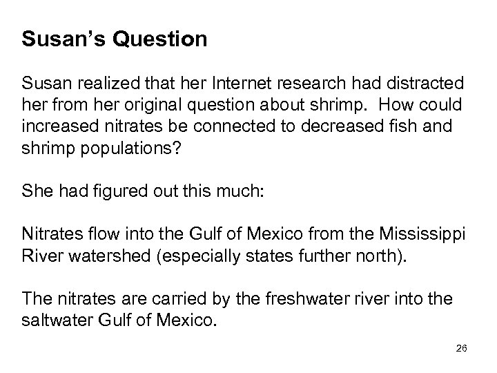 Susan’s Question Susan realized that her Internet research had distracted her from her original