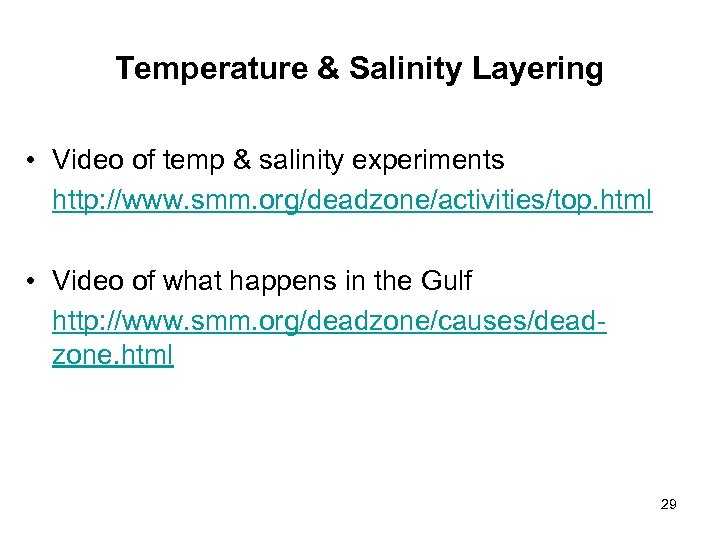 Temperature & Salinity Layering • Video of temp & salinity experiments http: //www. smm.