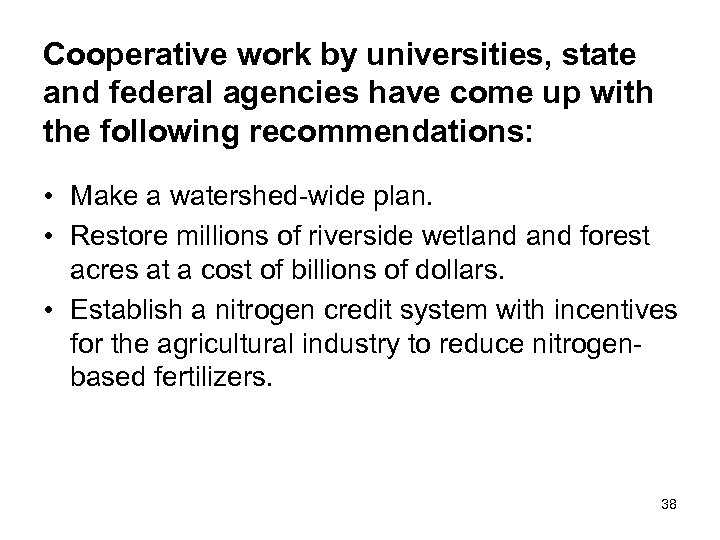 Cooperative work by universities, state and federal agencies have come up with the following
