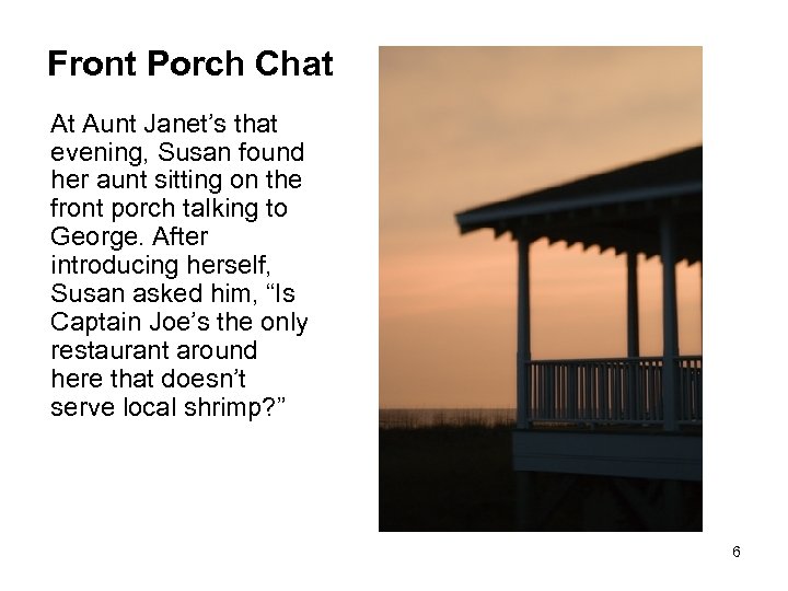 Front Porch Chat At Aunt Janet’s that evening, Susan found her aunt sitting on