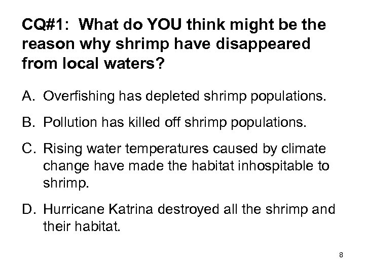 CQ#1: What do YOU think might be the reason why shrimp have disappeared from