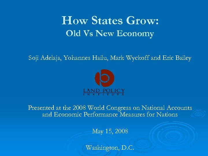 How States Grow: Old Vs New Economy Soji Adelaja, Yohannes Hailu, Mark Wyckoff and