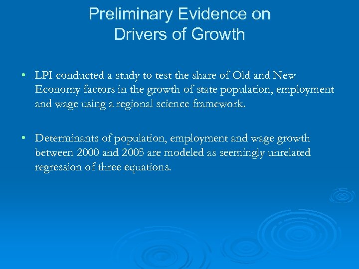 Preliminary Evidence on Drivers of Growth • LPI conducted a study to test the