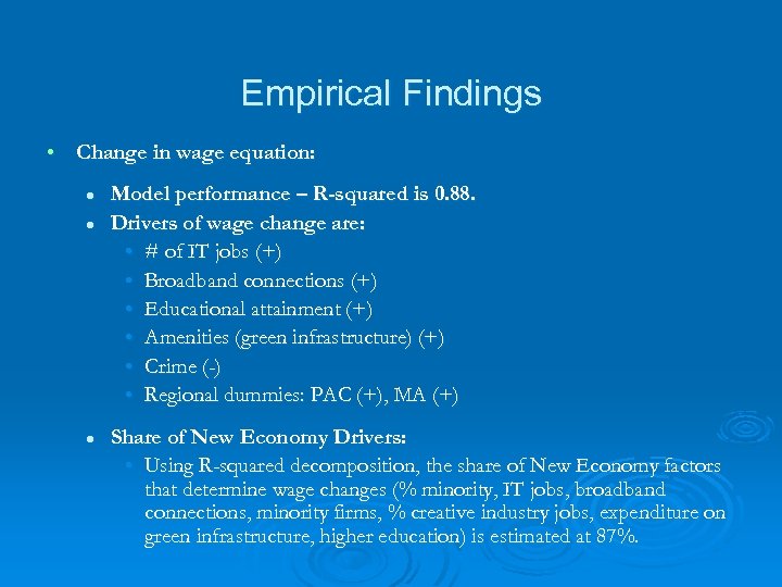 Empirical Findings • Change in wage equation: l l l Model performance – R-squared