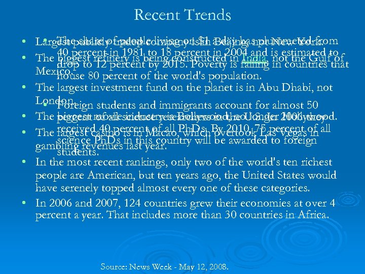 Recent Trends • The share of people living on in Beijing, not New York.