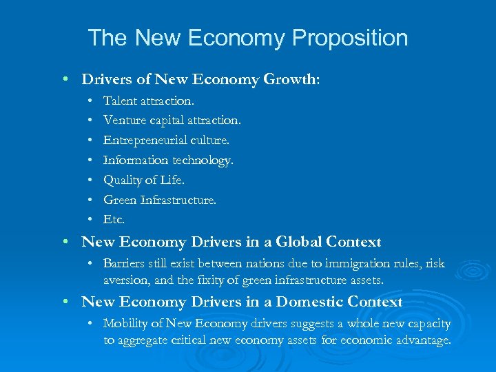 The New Economy Proposition • Drivers of New Economy Growth: • • Talent attraction.