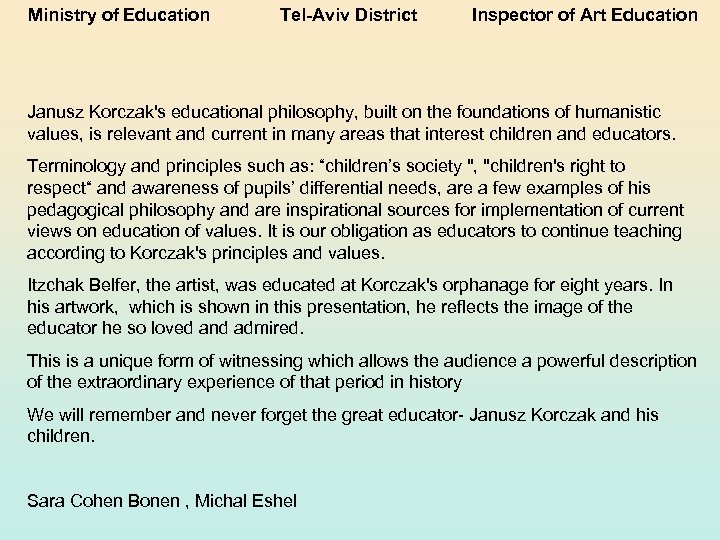 Ministry of Education Tel-Aviv District Inspector of Art Education Janusz Korczak's educational philosophy, built