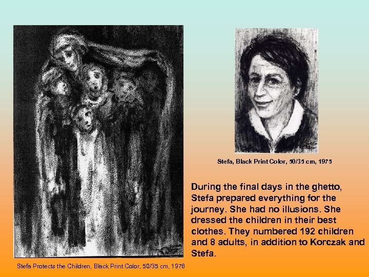 Stefa, Black Print Color, 50/35 cm, 1975 During the final days in the ghetto,