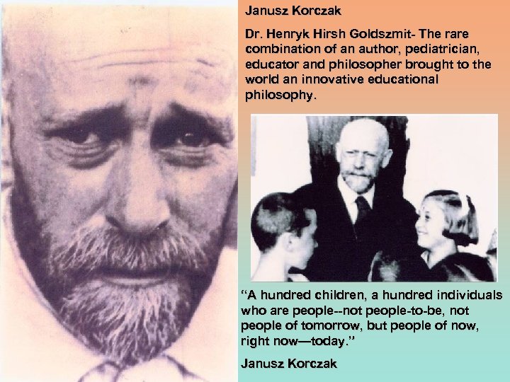 Janusz Korczak Dr. Henryk Hirsh Goldszmit- The rare combination of an author, pediatrician, educator