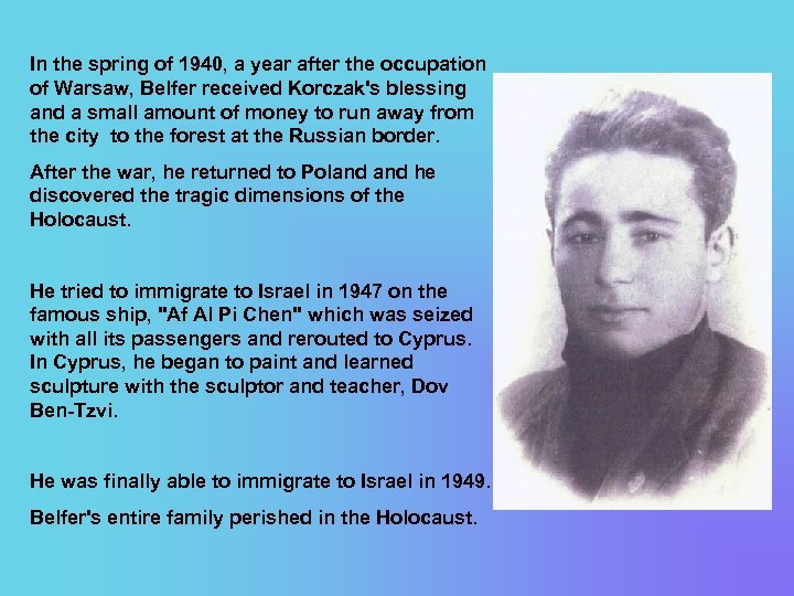 In the spring of 1940, a year after the occupation of Warsaw, Belfer received