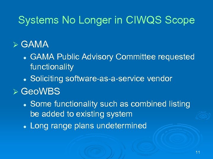 Systems No Longer in CIWQS Scope Ø GAMA l l GAMA Public Advisory Committee