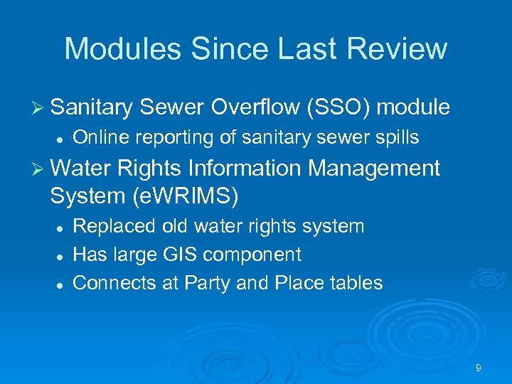 Modules Since Last Review Ø Sanitary l Sewer Overflow (SSO) module Online reporting of