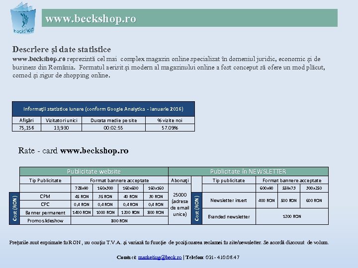 www. beckshop. ro Descriere și date statistice www. beckshop. ro reprezintă cel mai complex