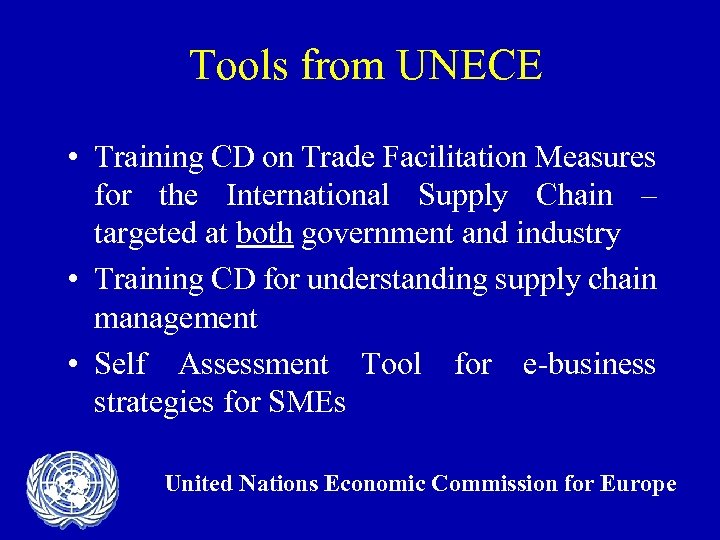Tools from UNECE • Training CD on Trade Facilitation Measures for the International Supply