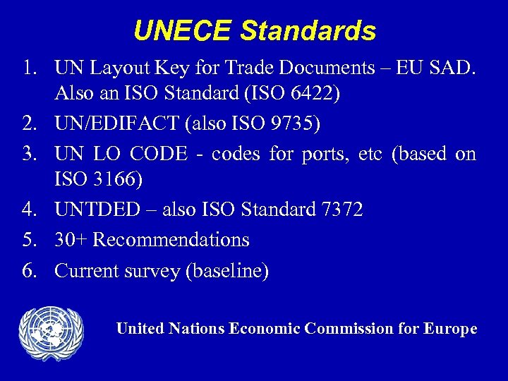 UNECE Standards 1. UN Layout Key for Trade Documents – EU SAD. Also an