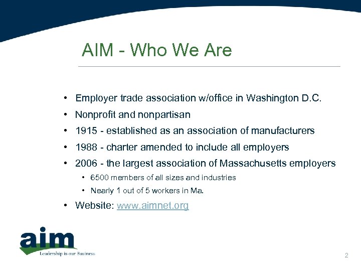 AIM - Who We Are • Employer trade association w/office in Washington D. C.