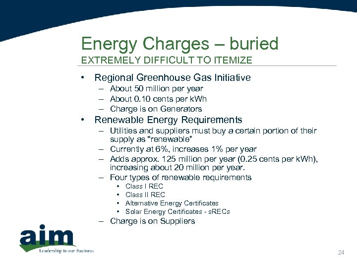 Energy Charges – buried EXTREMELY DIFFICULT TO ITEMIZE • Regional Greenhouse Gas Initiative –