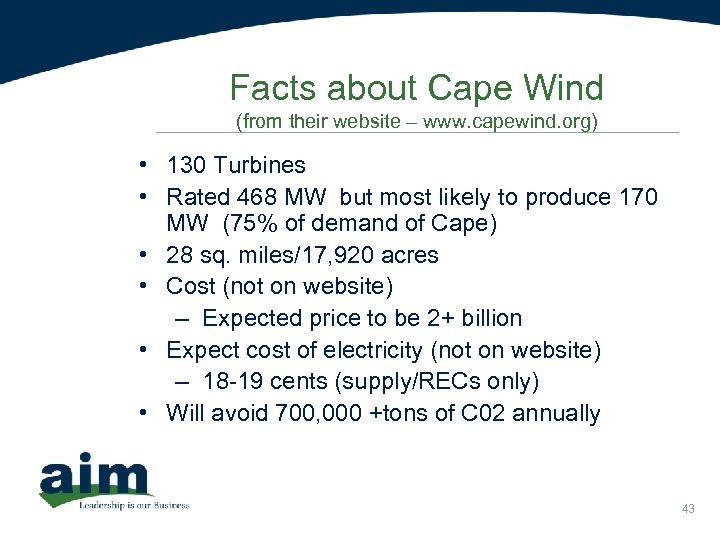 Facts about Cape Wind (from their website – www. capewind. org) • 130 Turbines