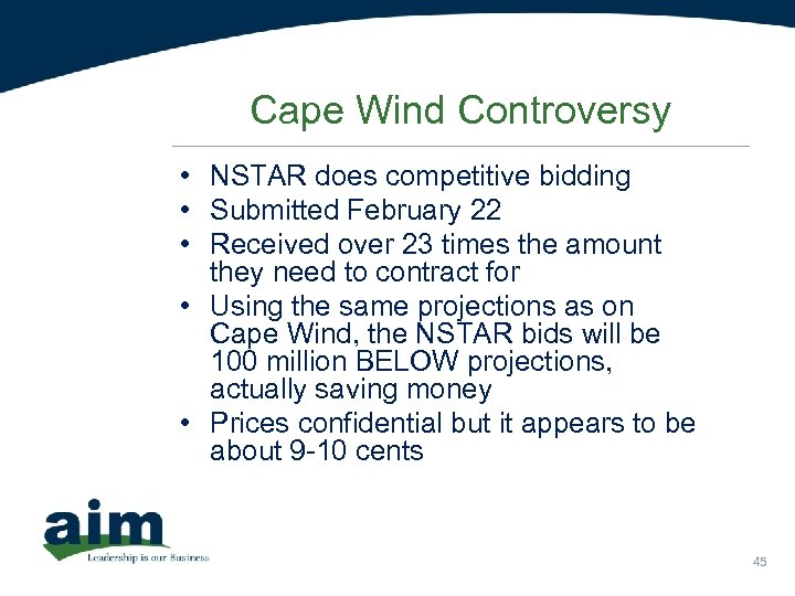Cape Wind Controversy • NSTAR does competitive bidding • Submitted February 22 • Received
