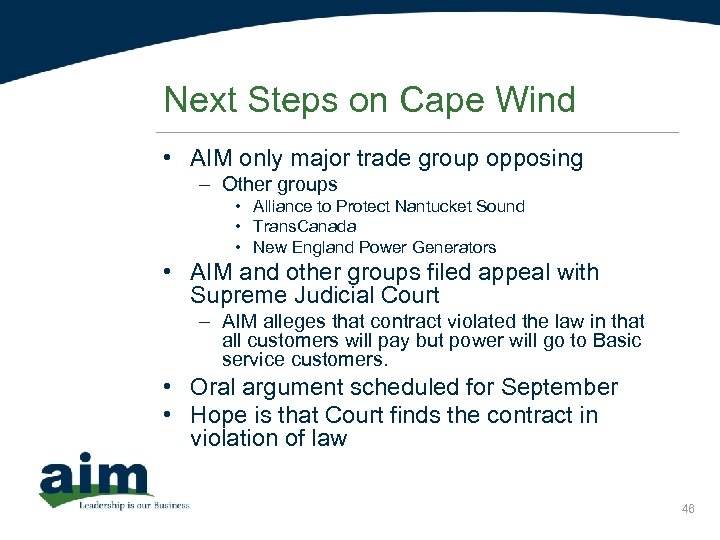 Next Steps on Cape Wind • AIM only major trade group opposing – Other