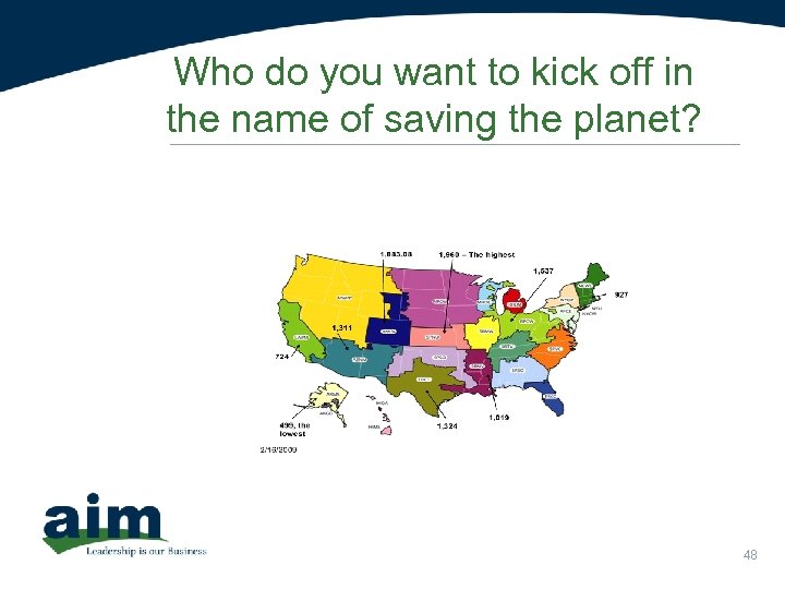 Who do you want to kick off in the name of saving the planet?