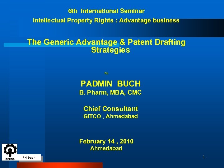 6 th International Seminar Intellectual Property Rights : Advantage business The Generic Advantage &