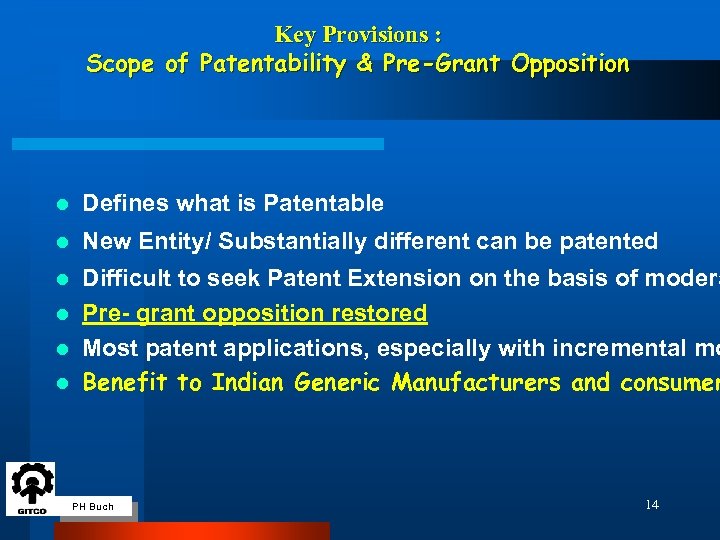 Key Provisions : Scope of Patentability & Pre-Grant Opposition l Defines what is Patentable