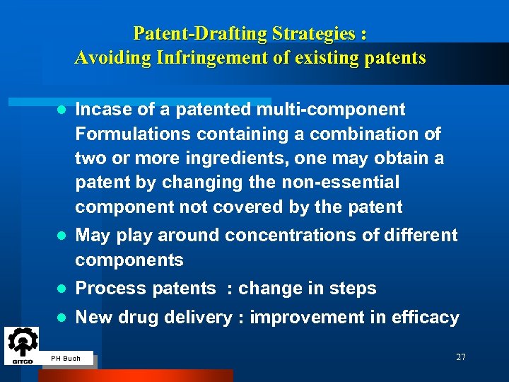 Patent-Drafting Strategies : Avoiding Infringement of existing patents l Incase of a patented multi-component