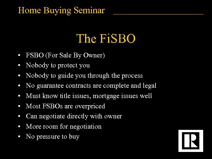 Home Buying Seminar The Fi. SBO • • • FSBO (For Sale By Owner)