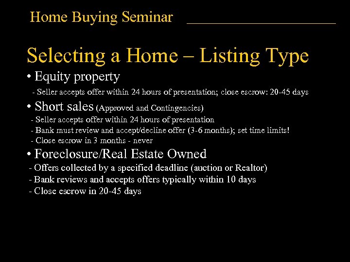 Home Buying Seminar Selecting a Home – Listing Type • Equity property - Seller