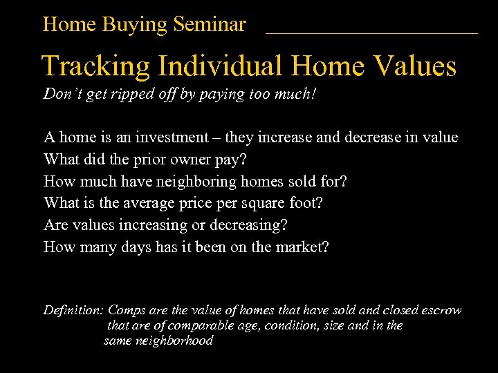 Home Buying Seminar Tracking Individual Home Values Don’t get ripped off by paying too