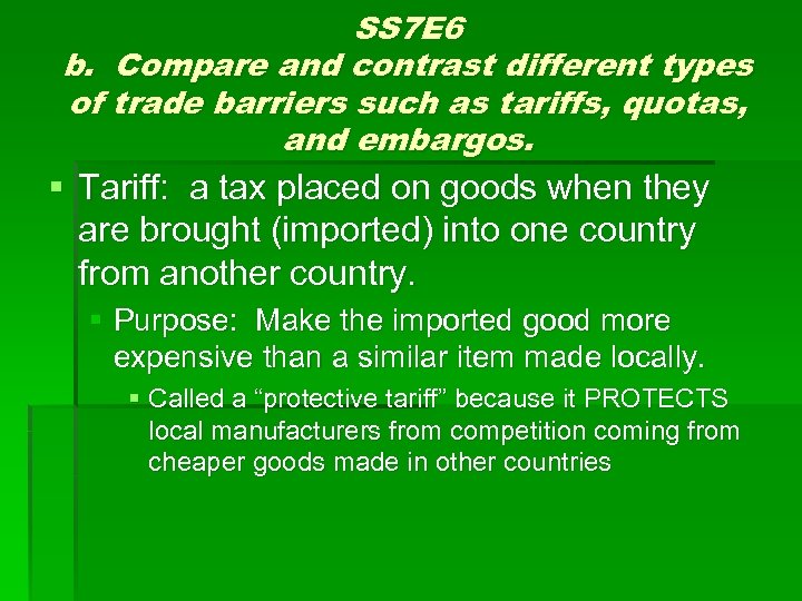 SS 7 E 6 b. Compare and contrast different types of trade barriers such