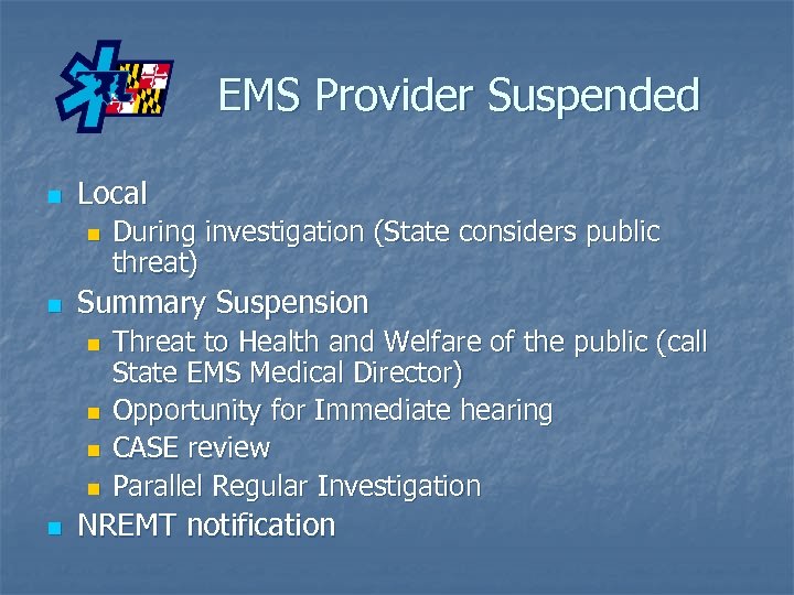 EMS Provider Suspended n Local n n Summary Suspension n n During investigation (State