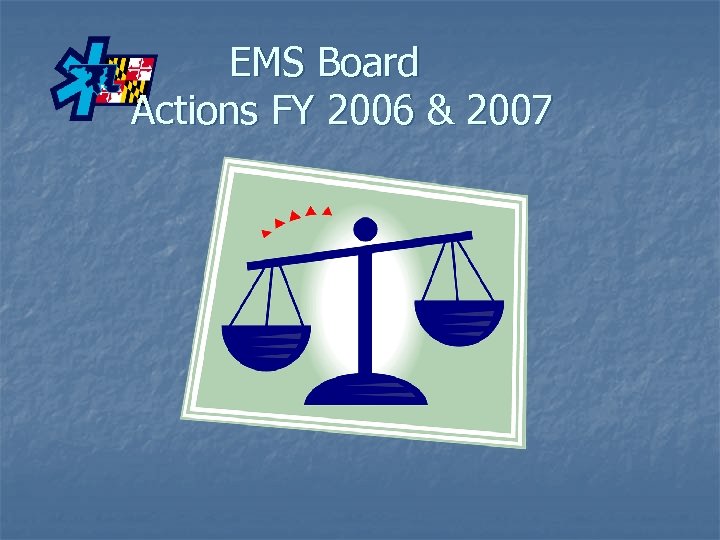 EMS Board Actions FY 2006 & 2007 