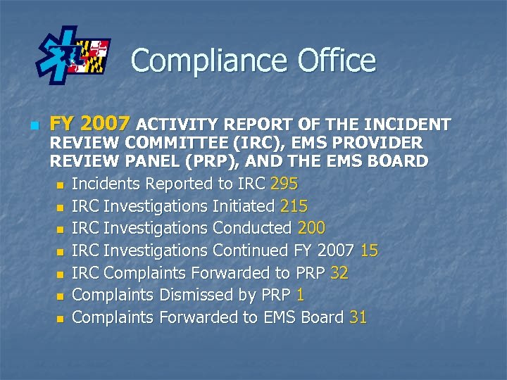 Compliance Office n FY 2007 ACTIVITY REPORT OF THE INCIDENT REVIEW COMMITTEE (IRC), EMS