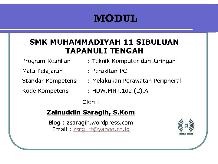 MODUL SMK MUHAMMADIYAH 11 SIBULUAN TAPANULI TENGAH Program Keahlian : Teknik Komputer dan Jaringan