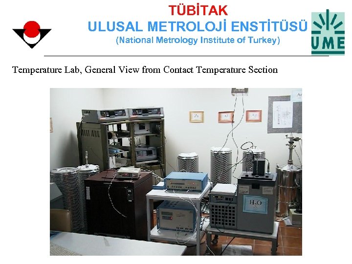 TÜBİTAK ULUSAL METROLOJİ ENSTİTÜSÜ (National Metrology Institute of Turkey) Temperature Lab, General View from